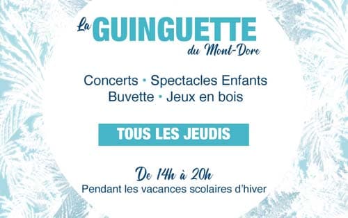 Les Guinguettes du Mont-Dore hiver 2026